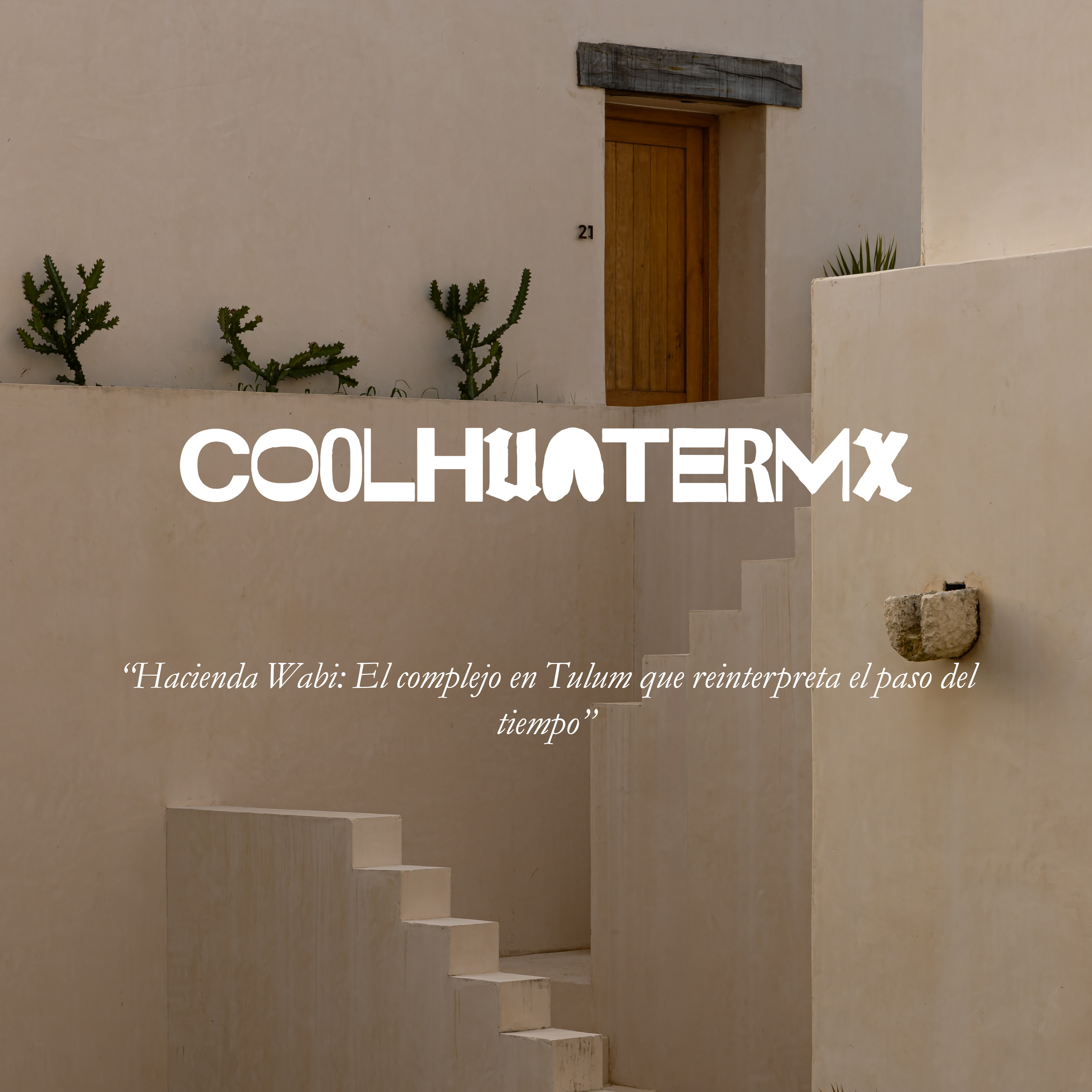 Hacienda Wabi: El complejo en Tulum que reinterpreta el paso del tiempo